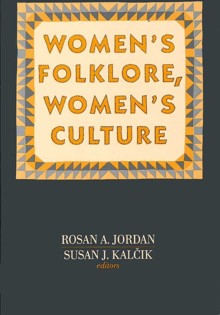 Rosan A. Jordan, Susan J. Kalcik - Women's Folklore, Women's Culture, E-bok