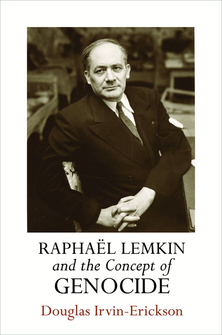 Douglas Irvin-Erickson - Raphaël Lemkin and the Concept of Genocide, E-bok