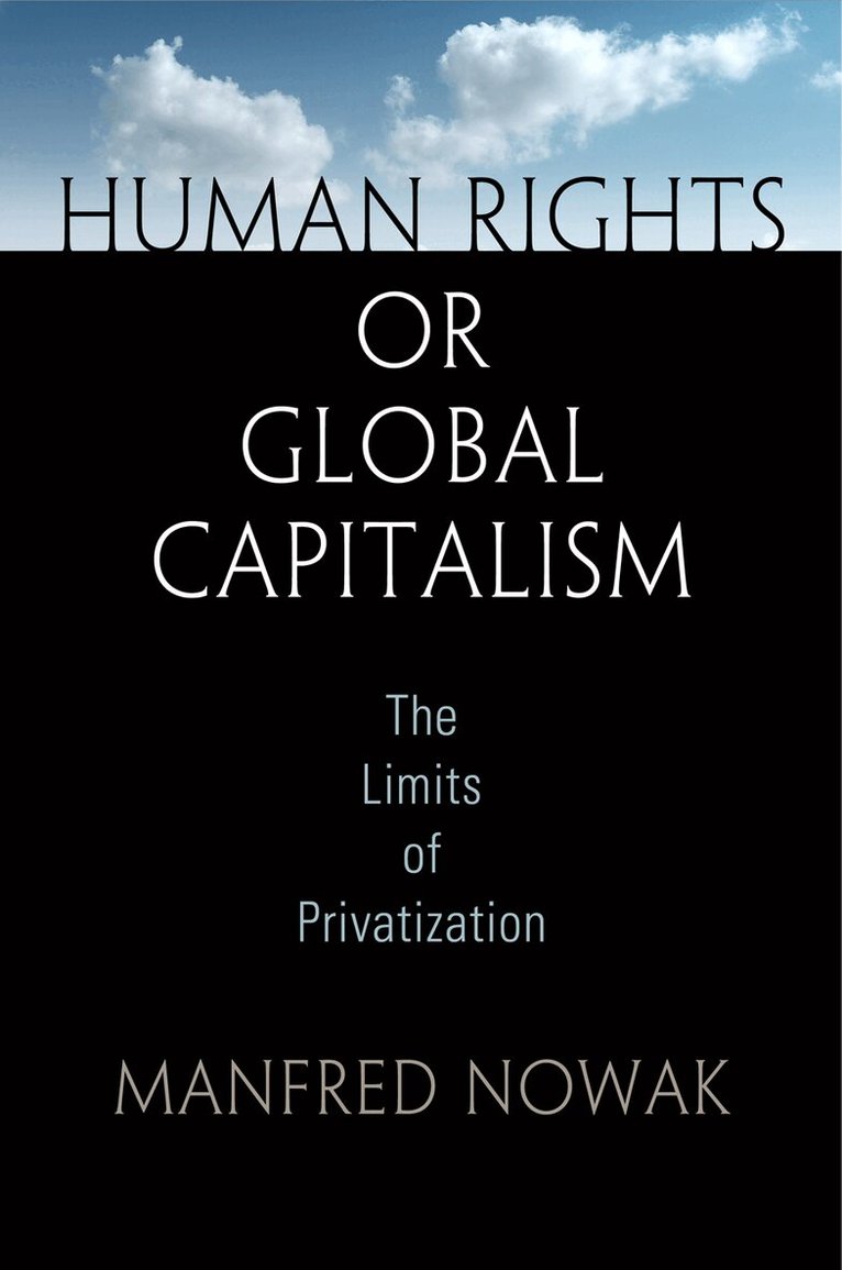 Manfred Nowak - Human Rights or Global Capitalism, E-bok