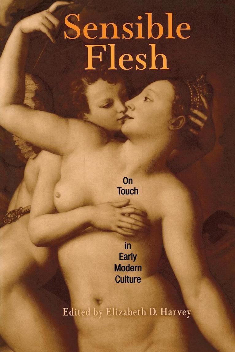Elizabeth D. Harvey - Sensible Flesh, E-bok
