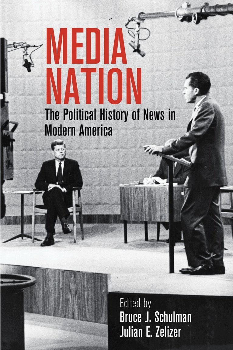 Bruce J. Schulman, Julian E. Zelizer - Media Nation, E-bok