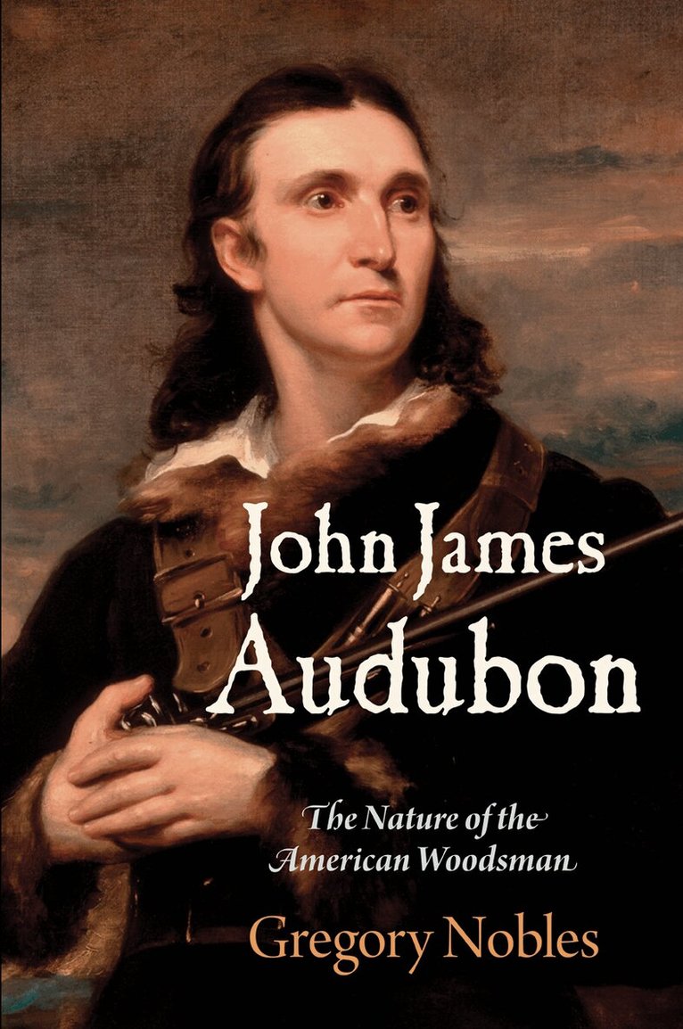 Gregory Nobles - John James Audubon, E-bok