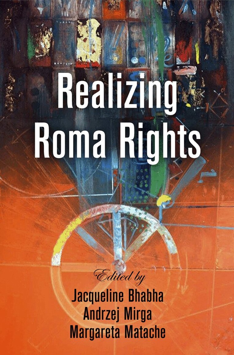 Jacqueline Bhabha, Andrzej Mirga, Margareta Matache - Realizing Roma Rights, E-bok