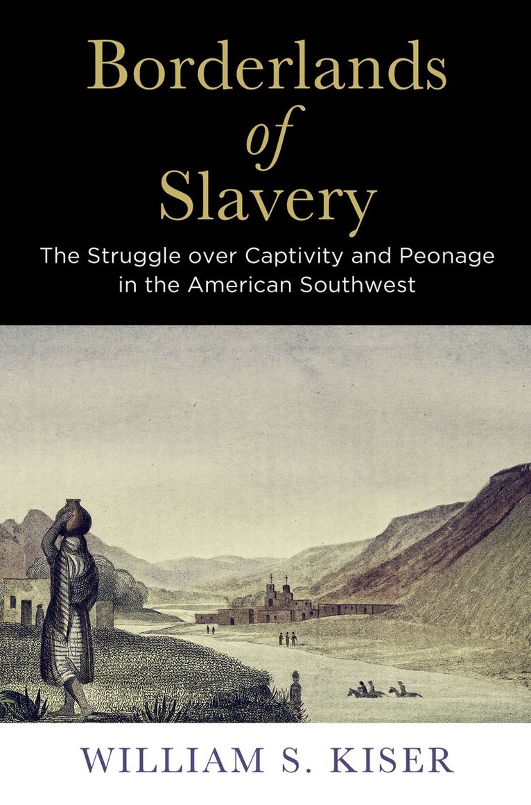 William S. Kiser - Borderlands of Slavery, E-bok