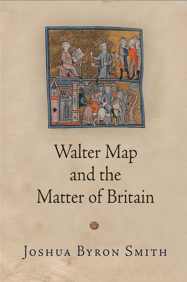 Joshua Byron Smith - Walter Map and the Matter of Britain, E-bok