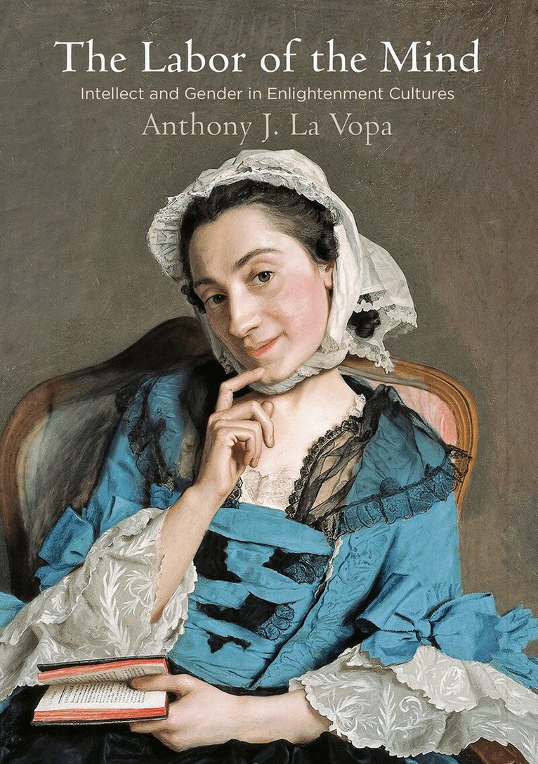 Anthony J. La Vopa - Labor of the Mind, E-bok
