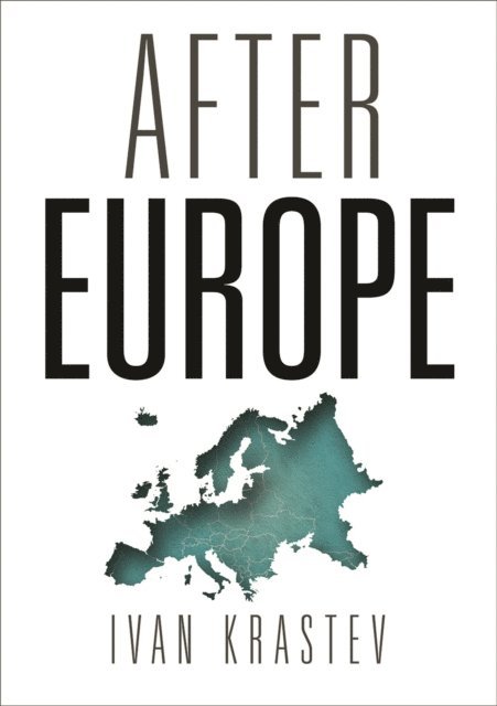 Ivan Krastev - After Europe, E-bok