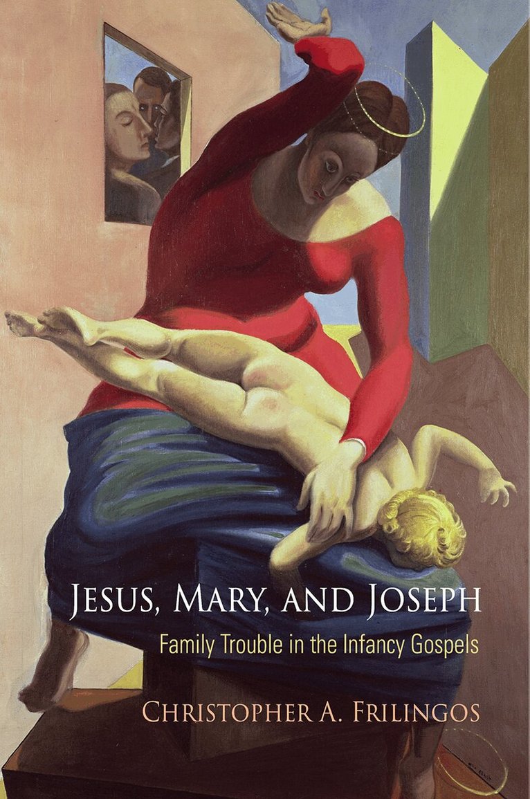Christopher A. Frilingos - Jesus, Mary, and Joseph, E-bok