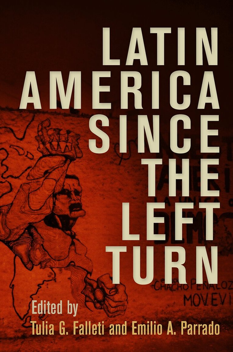 Tulia G. Falleti, Emilio A. Parrado - Latin America Since the Left Turn, E-bok