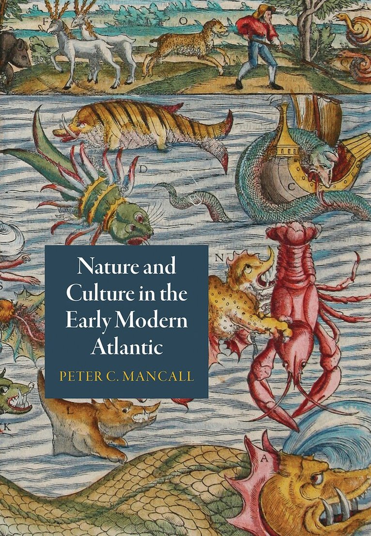 Peter C. Mancall - Nature and Culture in the Early Modern Atlantic, E-bok