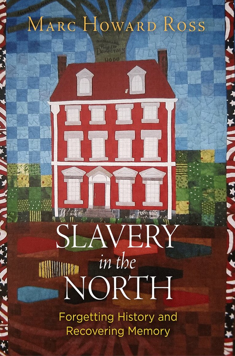 Marc Howard Ross - Slavery in the North, E-bok