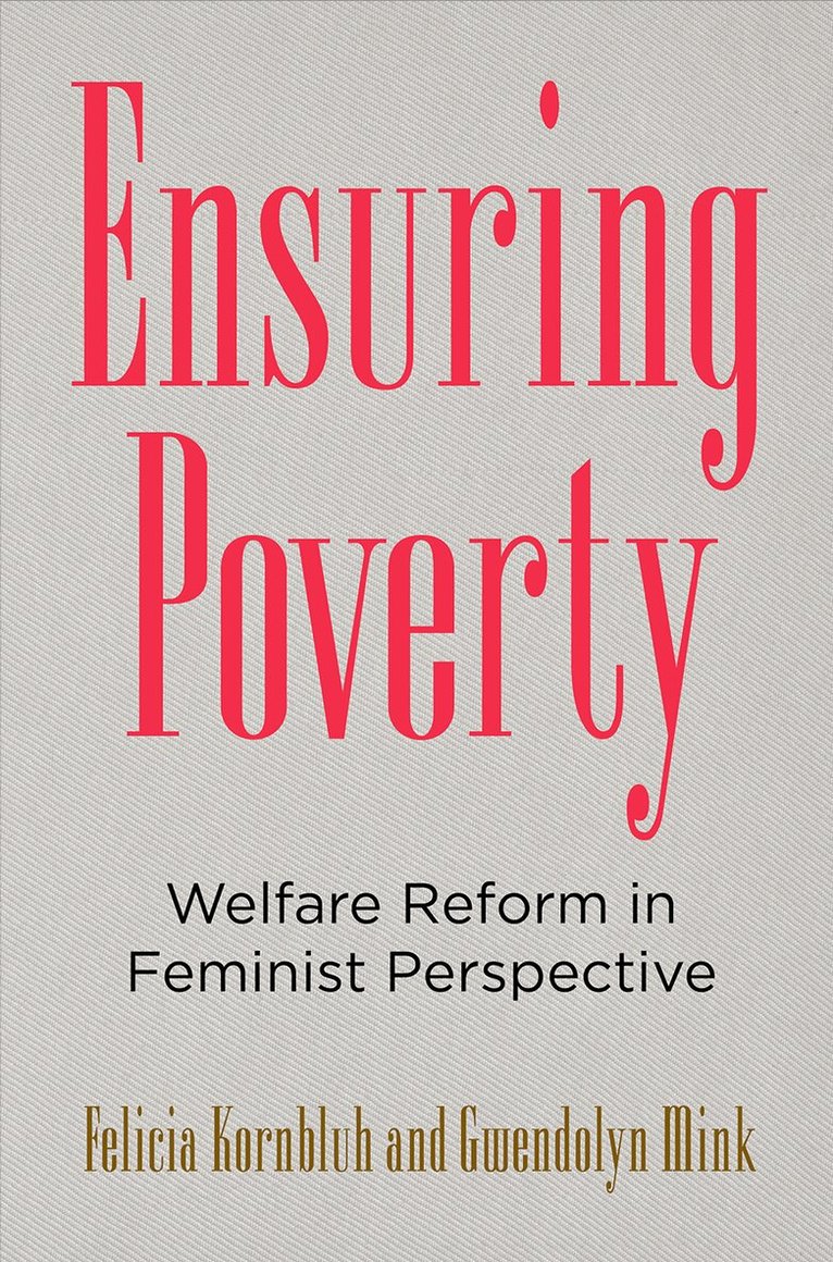 Felicia Kornbluh, Gwendolyn Mink - Ensuring Poverty, E-bok