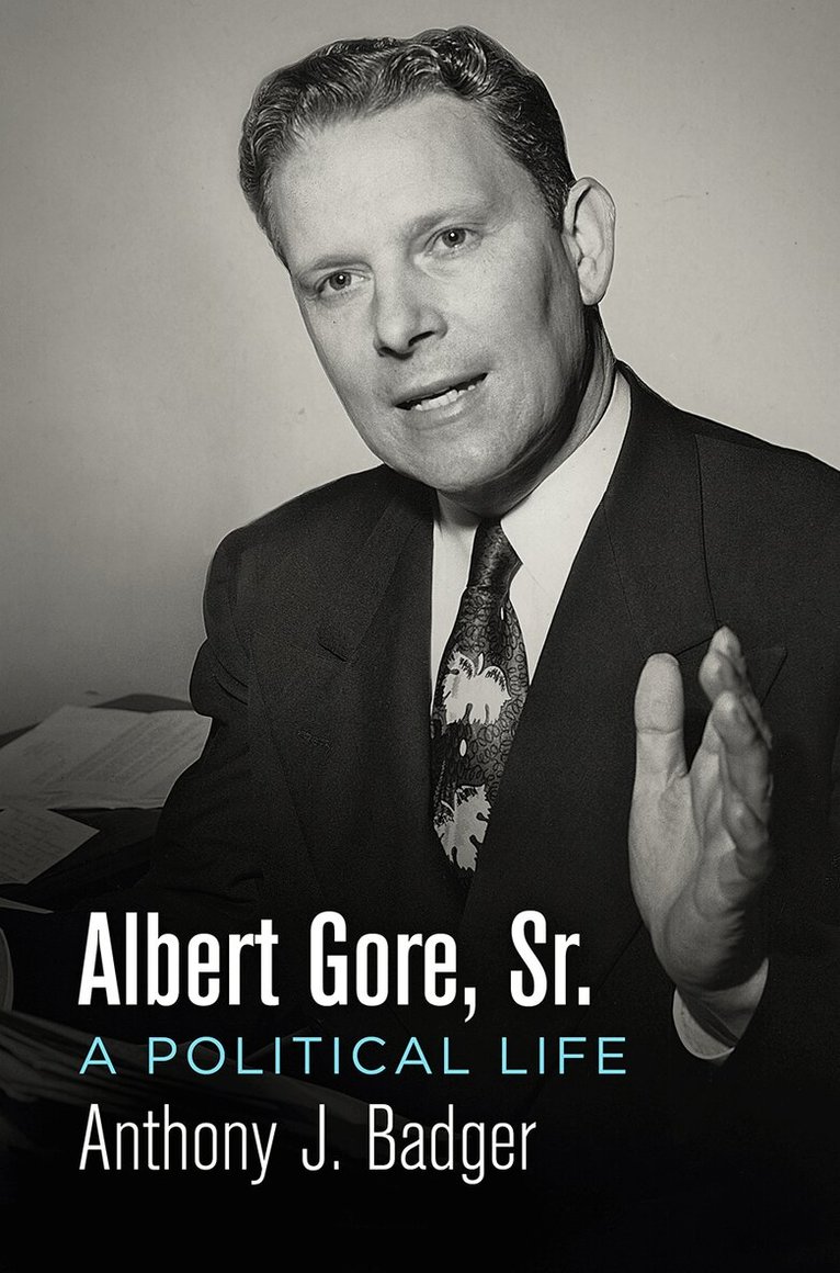 Anthony J. Badger - Albert Gore, Sr., E-bok