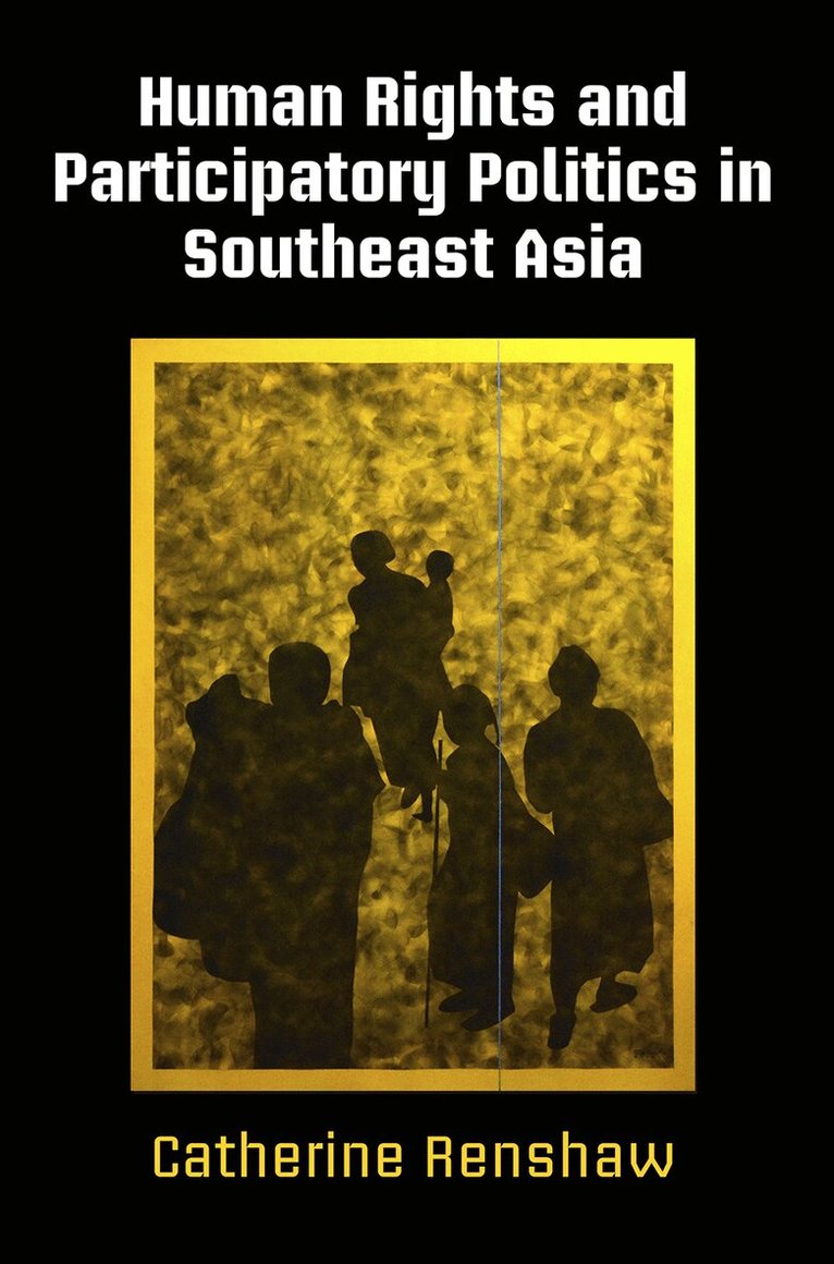 Catherine Renshaw - Human Rights and Participatory Politics in Southeast Asia, E-bok