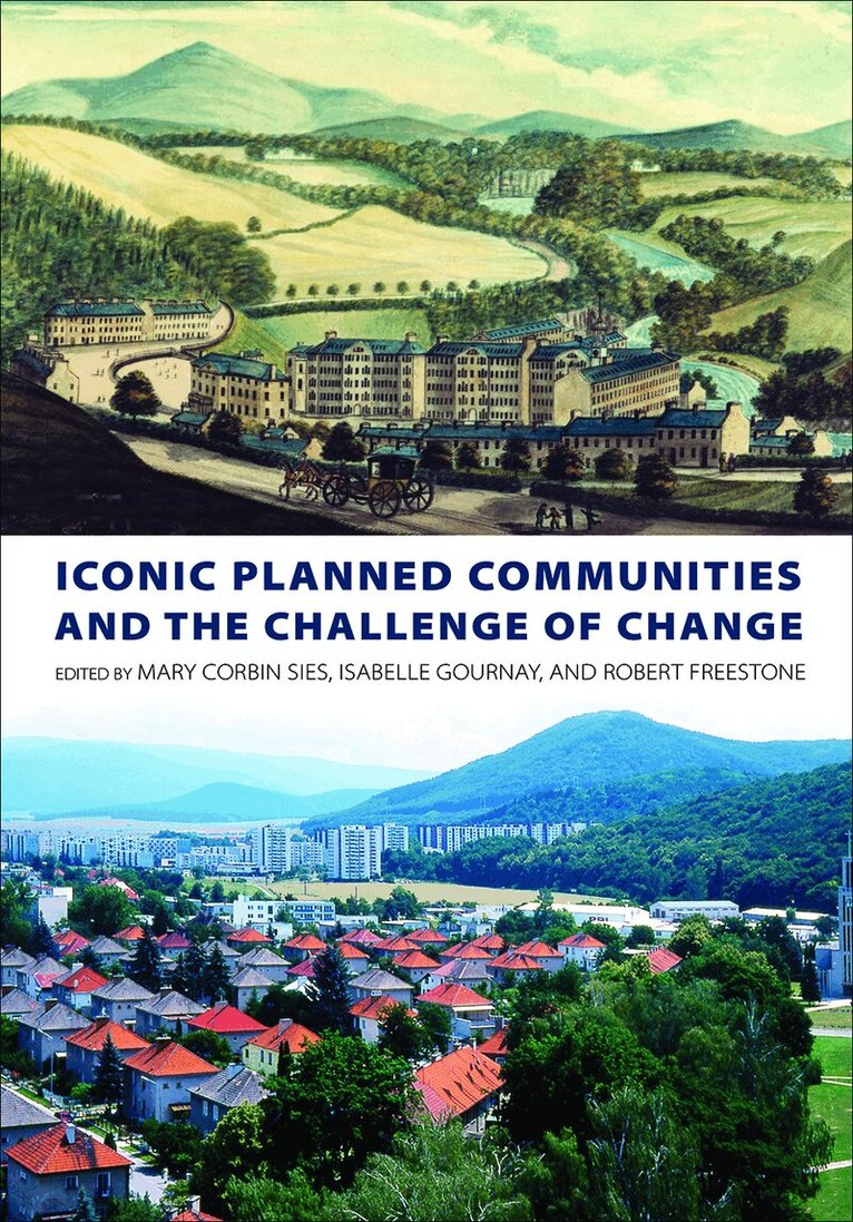 Mary Corbin Sies, Isabelle Gournay, Robert Freestone - Iconic Planned Communities and the Challenge of Change, E-bok
