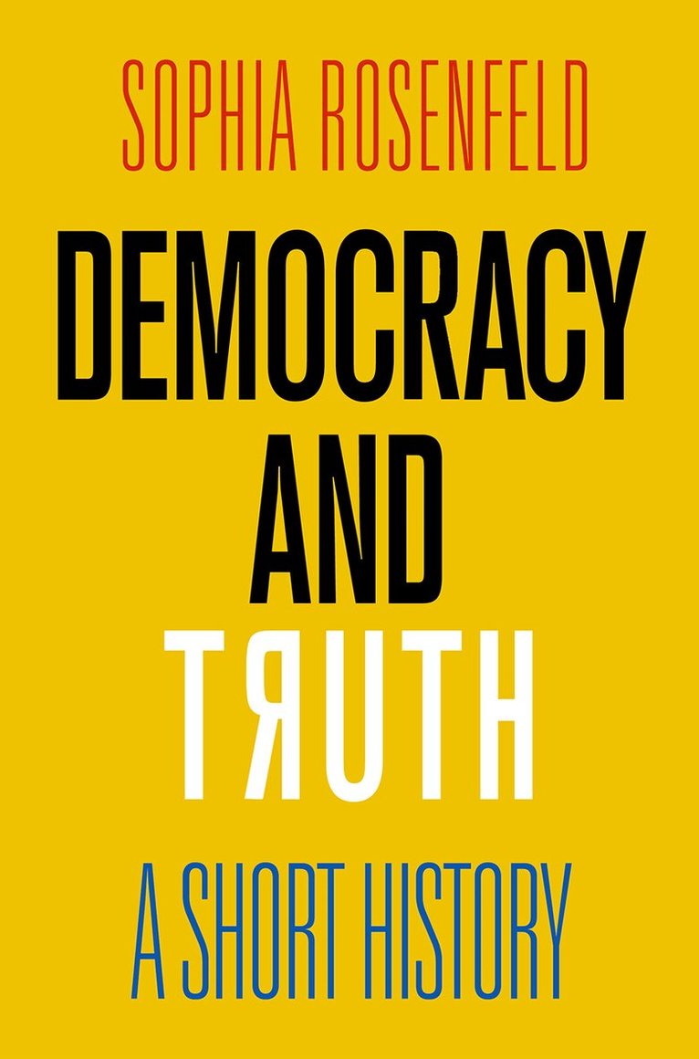 Sophia Rosenfeld - Democracy and Truth, E-bok