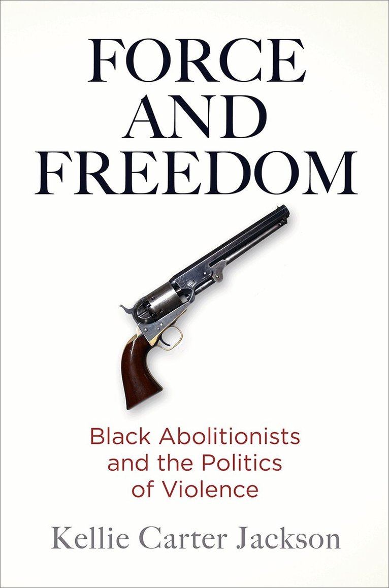 Kellie Carter Jackson - Force and Freedom, E-bok