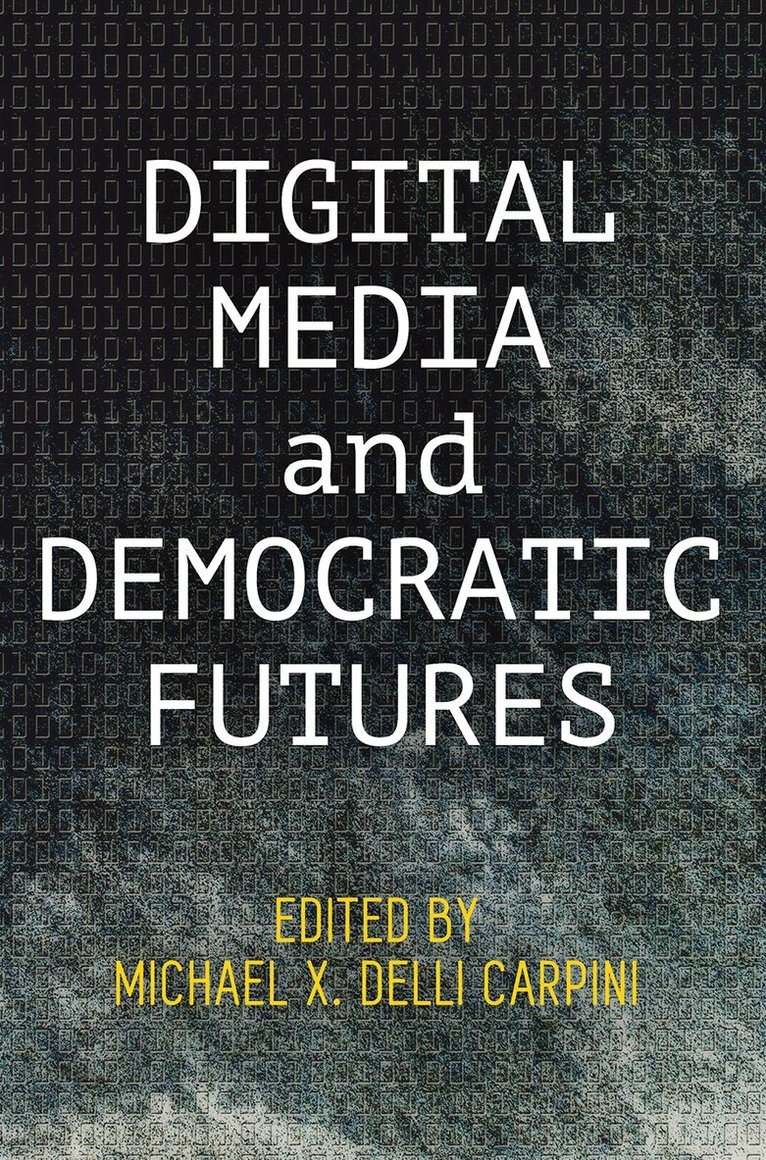 Michael X. Delli Carpini - Digital Media and Democratic Futures, E-bok
