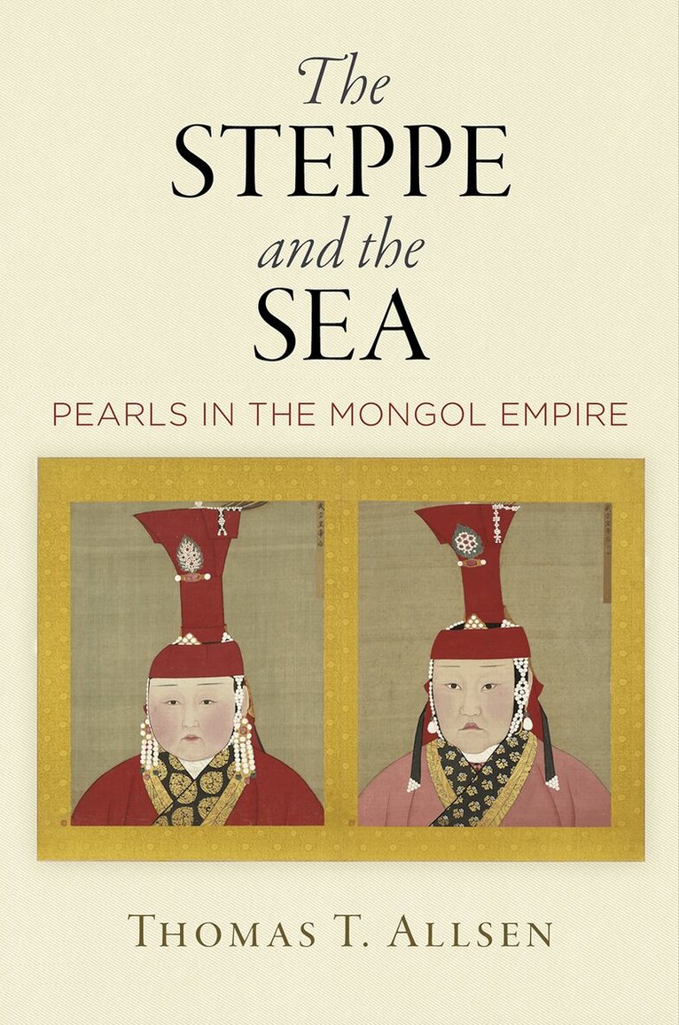 Thomas T. Allsen - Steppe and the Sea, E-bok