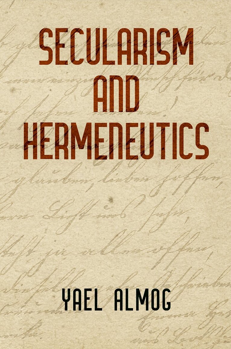 Yael Almog - Secularism and Hermeneutics, E-bok