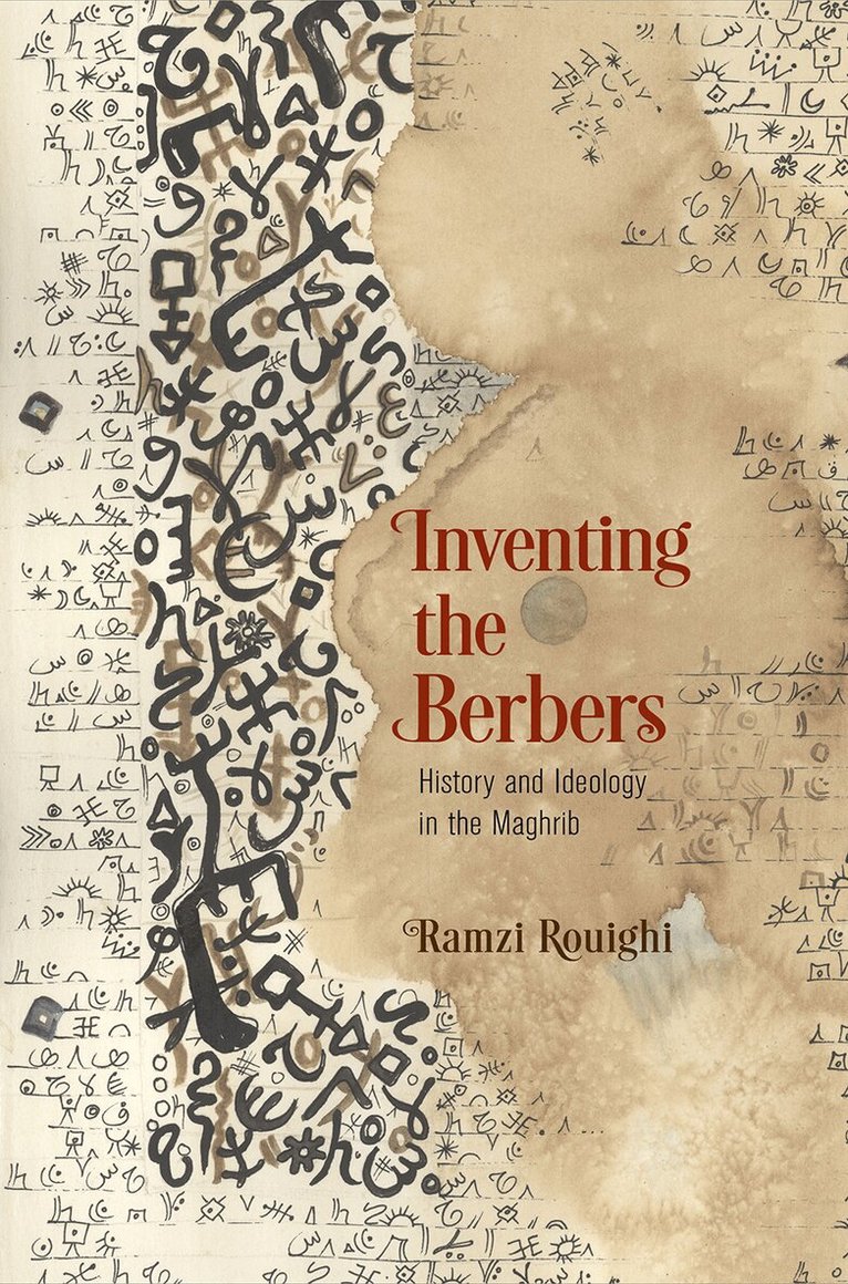 Ramzi Rouighi - Inventing the Berbers, E-bok
