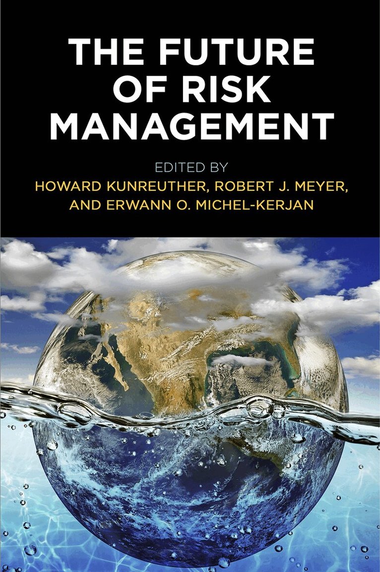 Howard Kunreuther, Robert J. Meyer, Erwann O. Michel-Kerjan - Future of Risk Management, E-bok