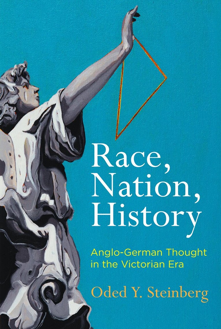 Oded Y. Steinberg - Race, Nation, History, E-bok