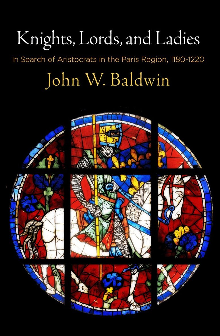 John W. Baldwin - Knights, Lords, and Ladies, E-bok