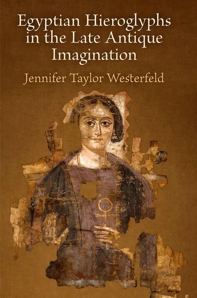 Jennifer Taylor Westerfeld - Egyptian Hieroglyphs in the Late Antique Imagination, E-bok. Tillgänglighet: Lägg i varukorg