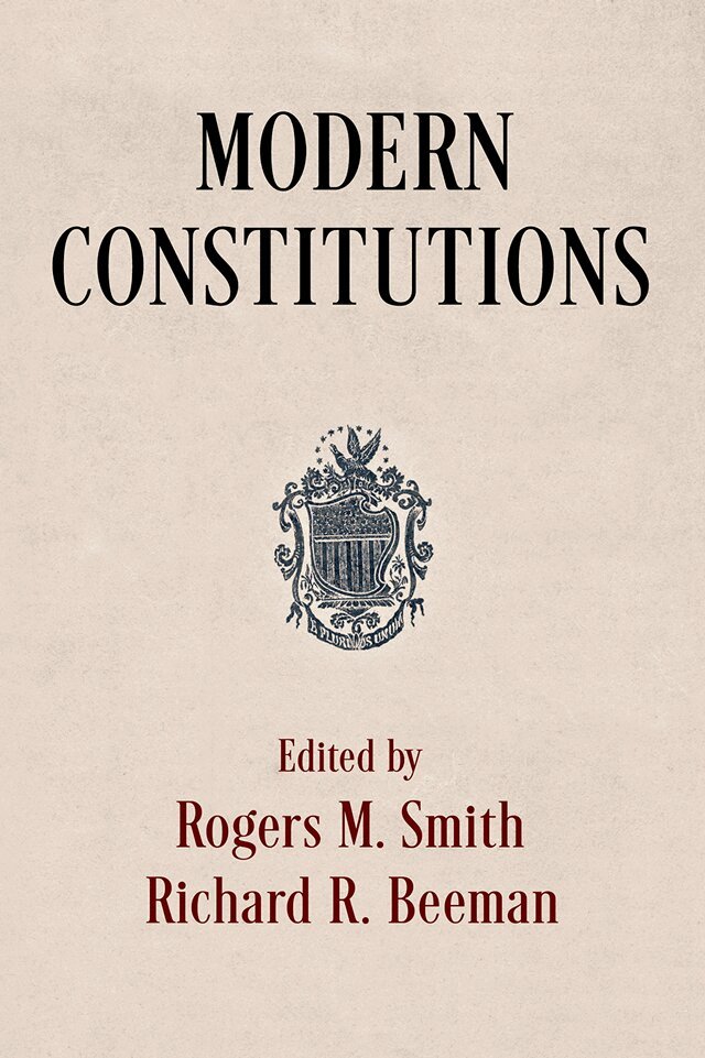 Rogers M. Smith, Richard R. Beeman - Modern Constitutions, E-bok