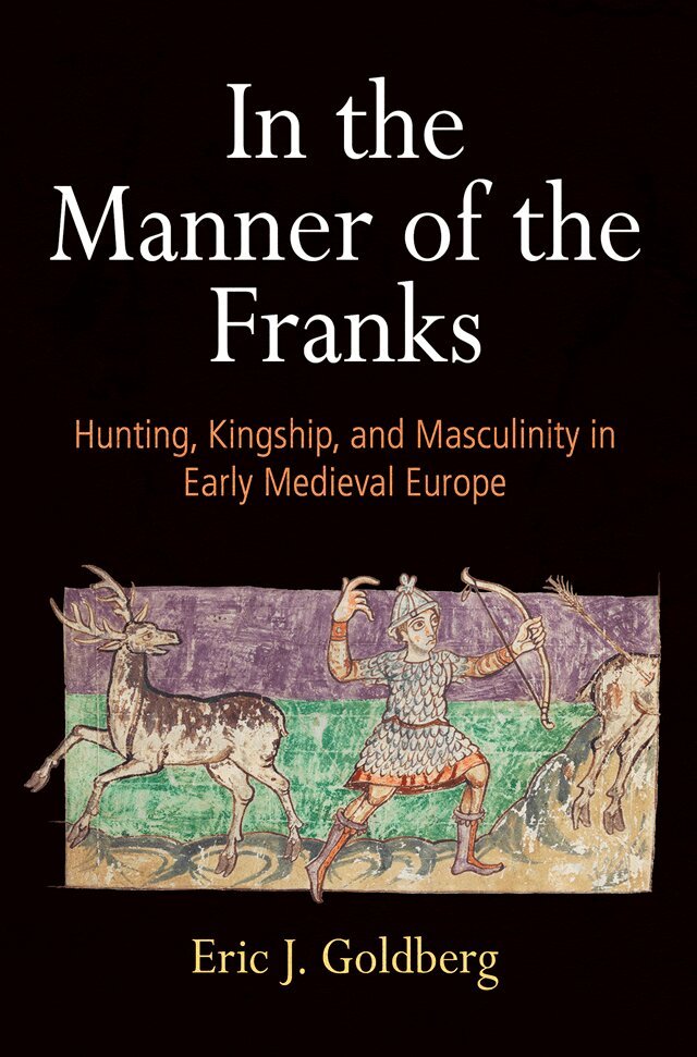 Eric J. Goldberg - In the Manner of the Franks, E-bok