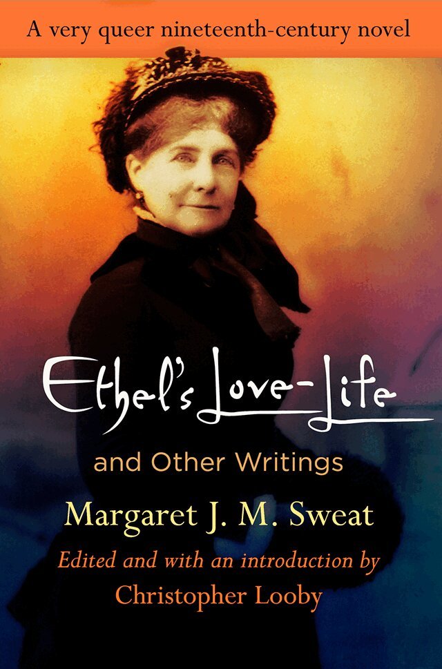 Margaret J. M. Sweat, Christopher Looby - "Ethel's Love-Life" and Other Writings, E-bok