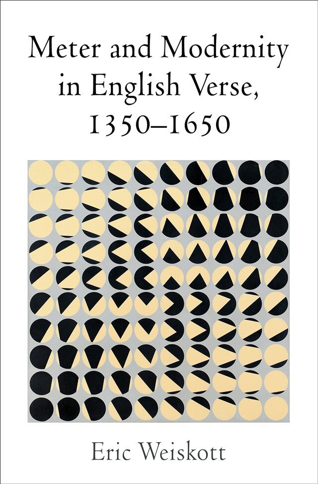 Eric Weiskott - Meter and Modernity in English Verse, 1350-1650, E-bok