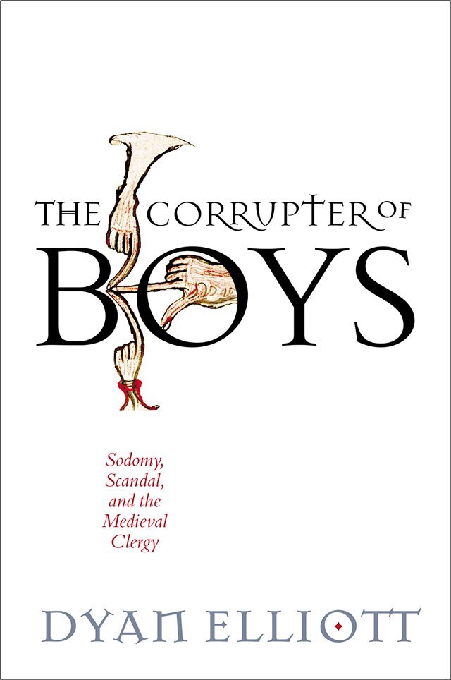 Dyan Elliott - Corrupter of Boys, E-bok
