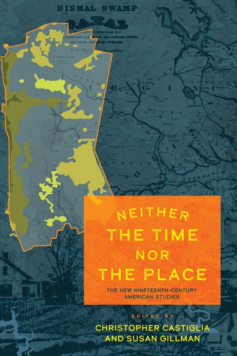 Christopher Castiglia, Susan Gillman - Neither the Time nor the Place, E-bok