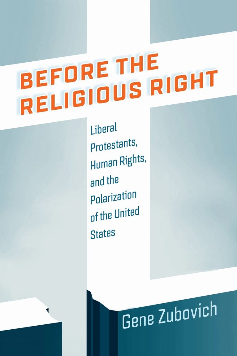 Gene Zubovich - Before the Religious Right, E-bok