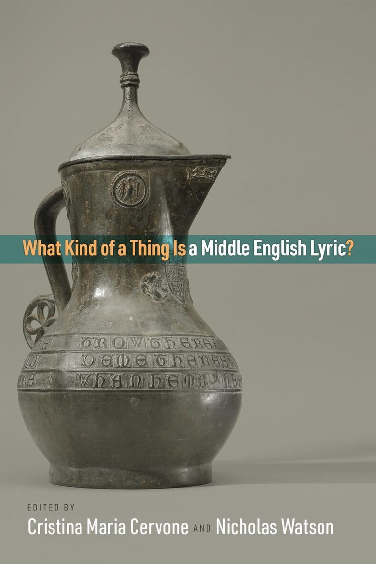 Cristina Maria Cervone, Nicholas Watson - What Kind of a Thing Is a Middle English Lyric?, E-bok