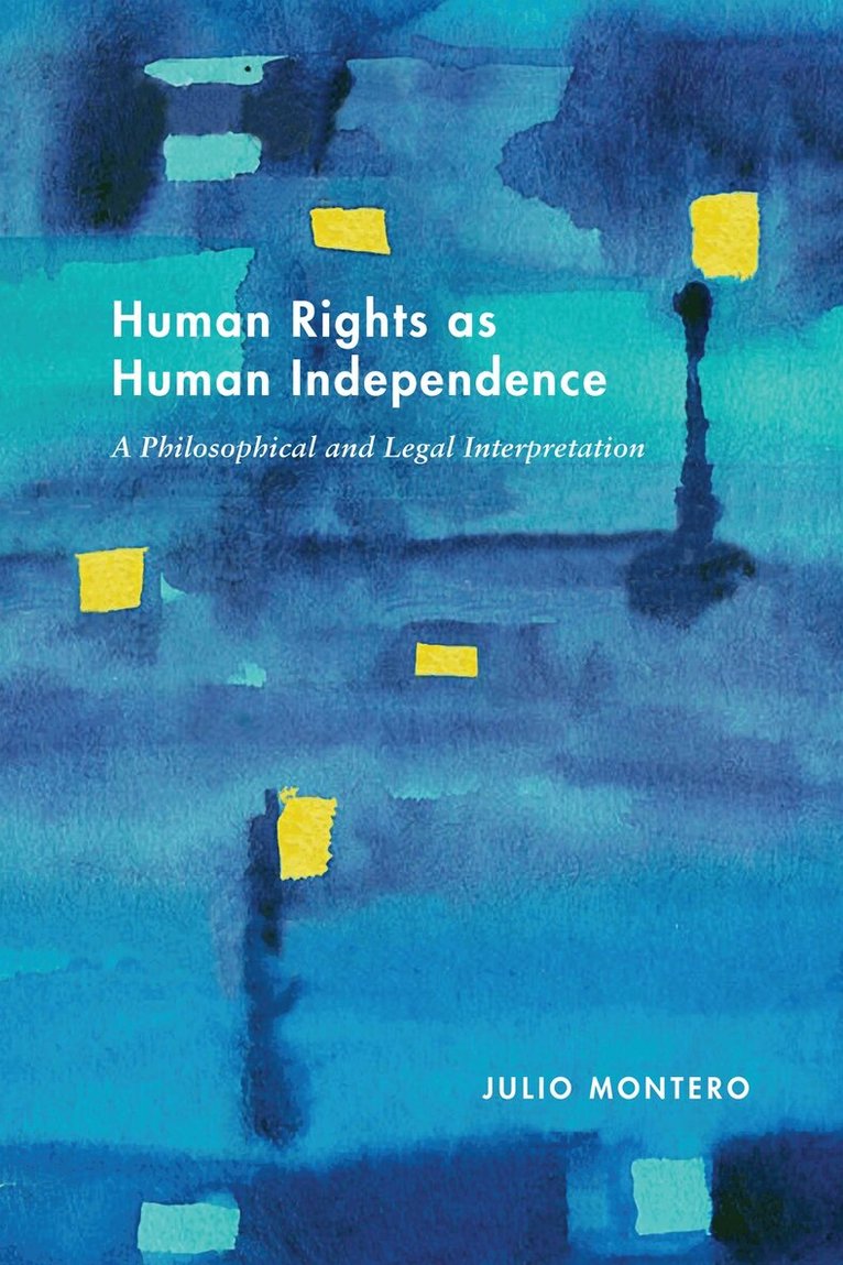Julio Montero - Human Rights As Human Independence, E-bok