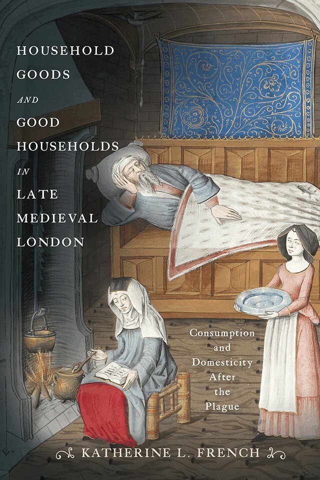 Katherine L. French - Household Goods and Good Households in Late Medieval London, E-bok