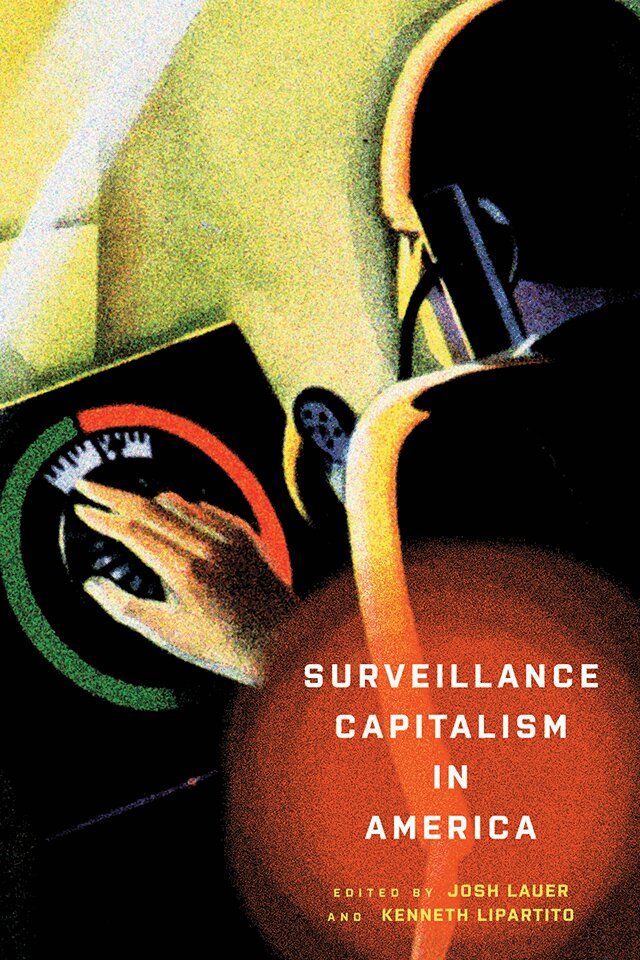 Josh Lauer, Kenneth Lipartito - Surveillance Capitalism in America, E-bok