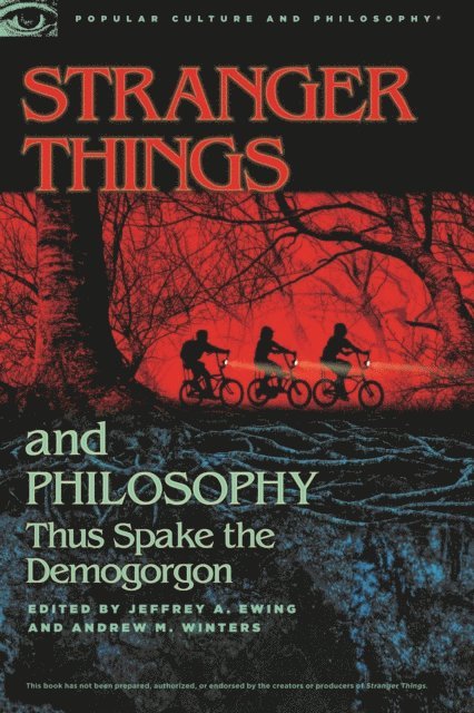 Andrew M. Winters, Jeffrey A. Ewing - Stranger Things and Philosophy, E-bok