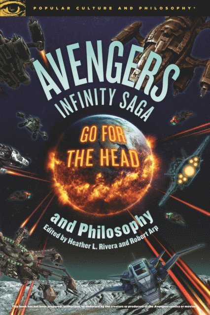 Heather L. Rivera, Robert Arp - Avengers Infinity Saga and Philosophy, E-bok