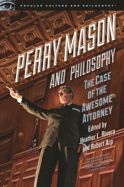 Robert Arp, Heather L. Rivera - Perry Mason and Philosophy, E-bok