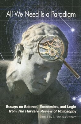 S. Phineas Upham - All We Need Is a Paradigm, Häftad