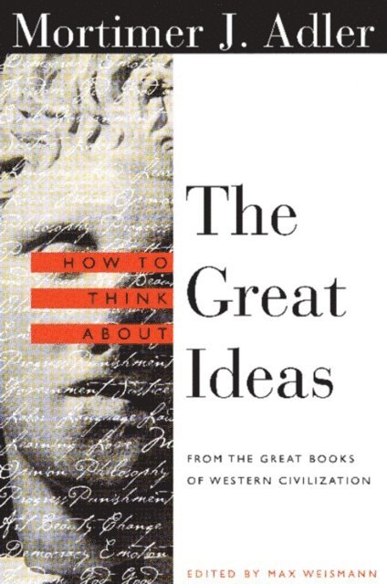 Mortimer Adler, Max Weismann - How to Think About the Great Ideas, E-bok