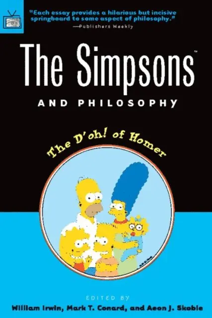 Mark Conard, William Irwin, Aeon Skoble - Simpsons and Philosophy, E-bok. Tillgänglighet: Lägg i varukorg
