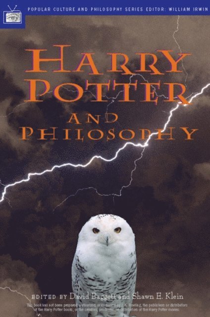 Shawn E. Klein, David Baggett, William Irwin - Harry Potter and Philosophy, E-bok