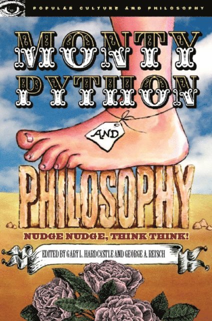 William Irwin, George A. Reisch, Gary L. Hardcastle - Monty Python and Philosophy, E-bok