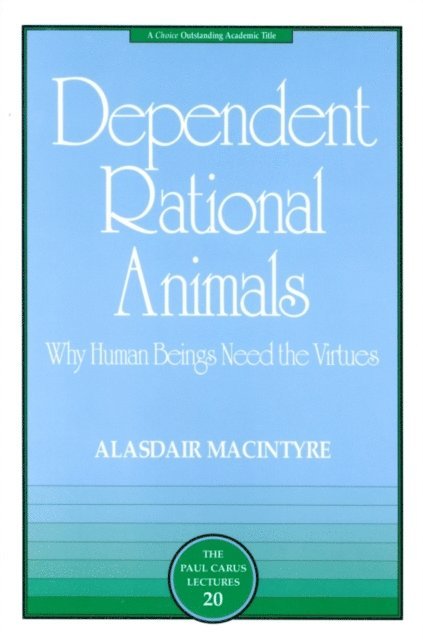 Alasdair MacIntyre - Dependent Rational Animals, E-bok