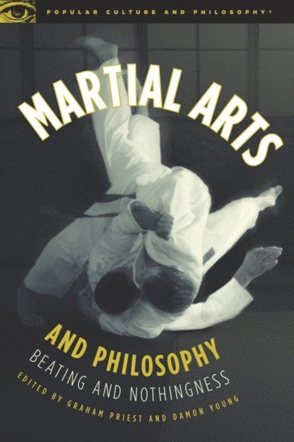 Damon A. Young, Graham Priest - Martial Arts and Philosophy, E-bok. Tillgänglighet: Lägg i varukorg
